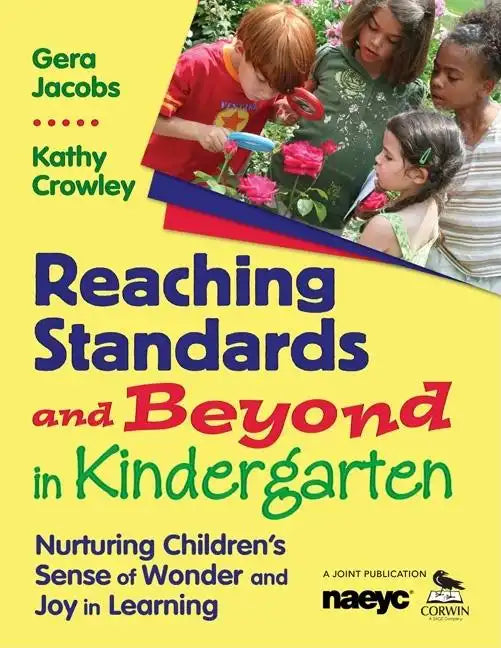 Reaching Standards and Beyond in Kindergarten: Nurturing Children′s Sense of Wonder and Joy in Learning - Paperback