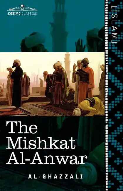 The Mishkat Al-Anwar: The Niche for Lights - Paperback