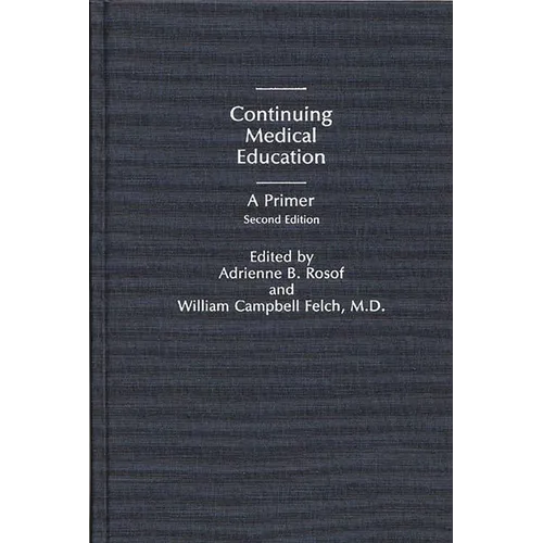 Continuing Medical Education: A Primer - Hardcover