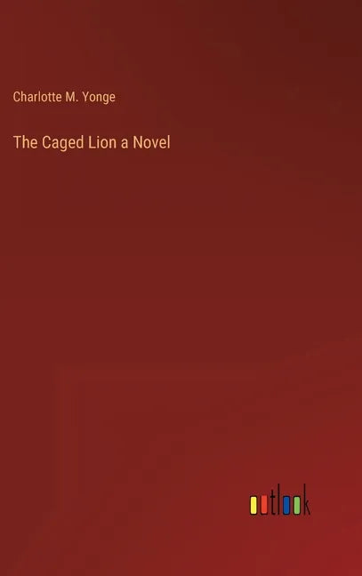 The Caged Lion a Novel - Hardcover