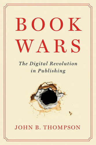 Book Wars: The Digital Revolution in Publishing - Paperback