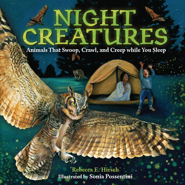 Night Creatures: Animals That Swoop, Crawl, and Creep While You Sleep - Hardcover