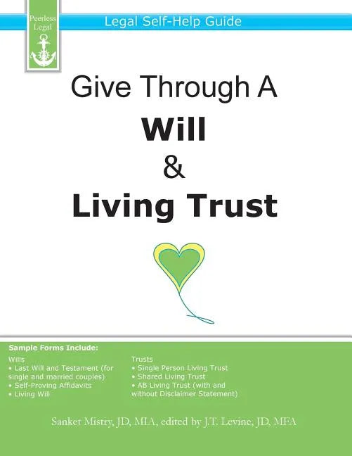 Give Through A Will & Living Trust: Legal Self-Help Guide - Paperback