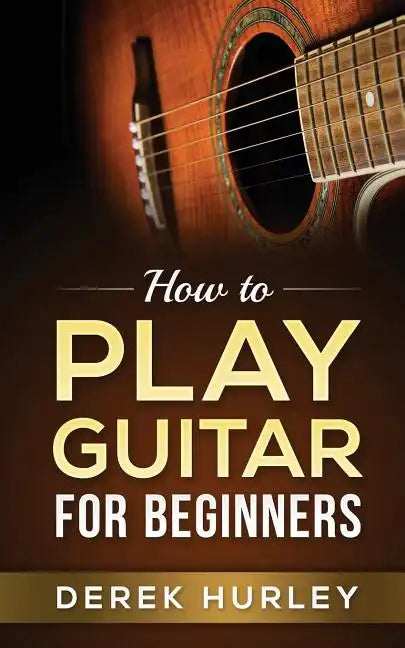 How to Play Guitar for Beginners - Paperback