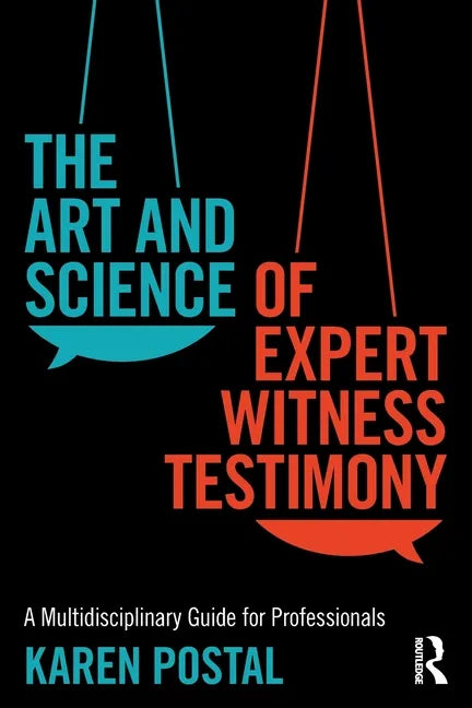 The Art and Science of Expert Witness Testimony: A Multidisciplinary Guide for Professionals - Paperback