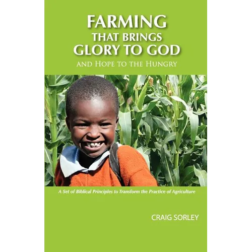 Farming that Brings Glory to God and Hope to the Hungry - Paperback