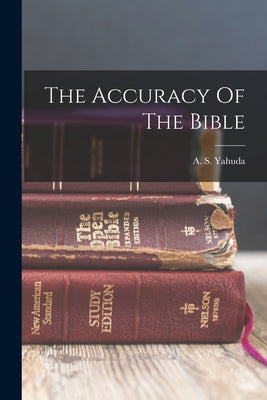 The Accuracy Of The Bible - Paperback