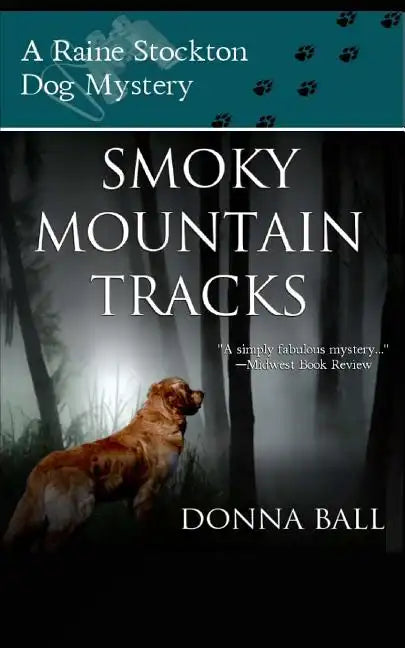 Smoky Mountain Tracks: A Raine Stockton Dog Mystery - Paperback