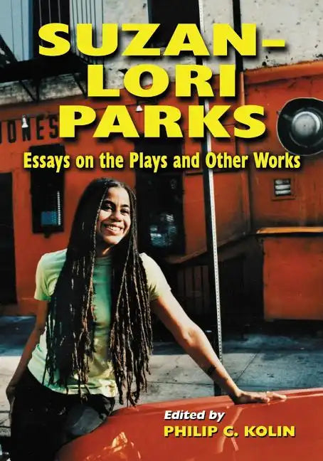 Suzan-Lori Parks: Essays on the Plays and Other Works - Paperback