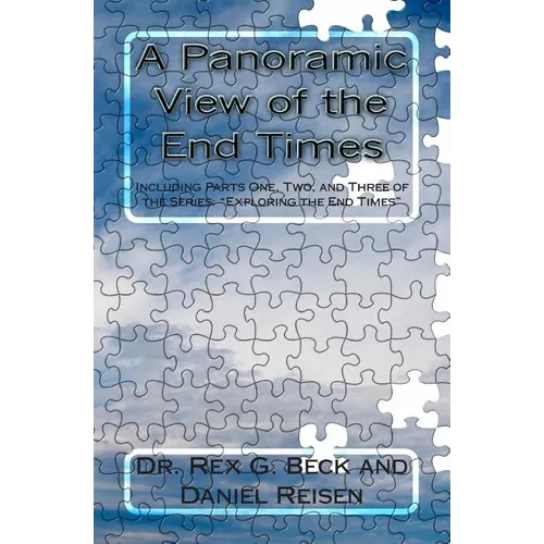 A Panoramic View of the End Times: Including Parts One, Two, and Three of the Series: 