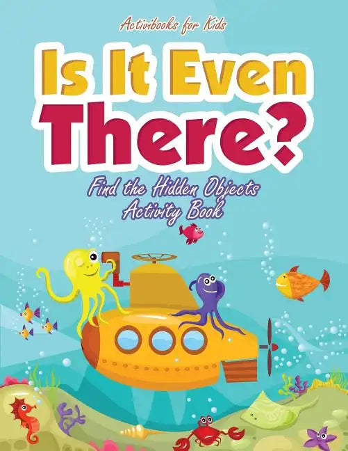 Is It Even There? Find the Hidden Objects Activity Book - Paperback