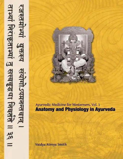 Ayurvedic Medicine for Westerners: Anatomy and Physiology in Ayurveda - Paperback