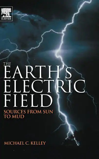 The Earth's Electric Field: Sources from Sun to Mud - Hardcover