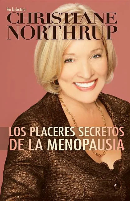 Los Placeres Secretos de la Menopausia = The Secret Pleasures of Menopause - Paperback