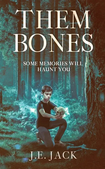 Them Bones: Some Memories Will Haunt You - Paperback