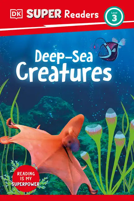 DK Super Readers Level 3 Deep-Sea Creatures - Hardcover