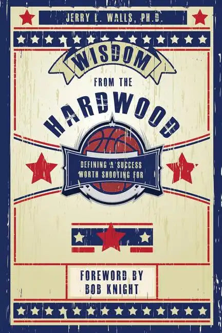 Wisdom from the Hardwood - Paperback