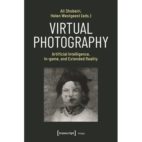 Virtual Photography: Artificial Intelligence, In-Game, and Extended Reality - Paperback