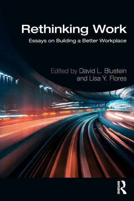 Rethinking Work: Essays on Building a Better Workplace - Paperback