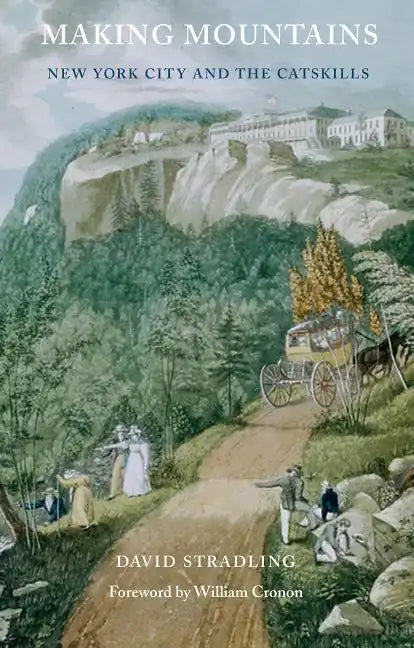 Making Mountains: New York City and the Catskills - Paperback