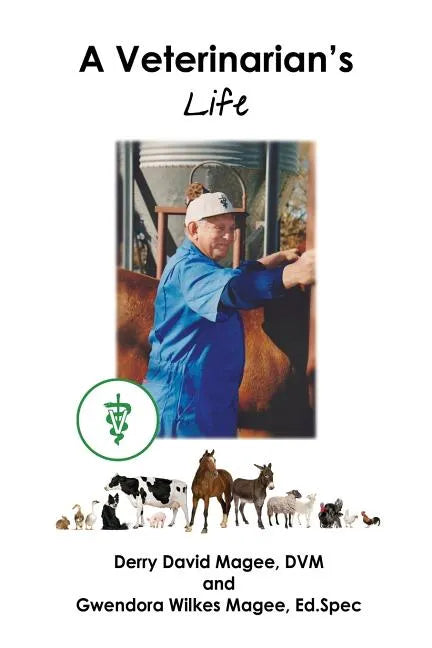 A Veterinarian's Life and a Veterinarian's Wife - Paperback