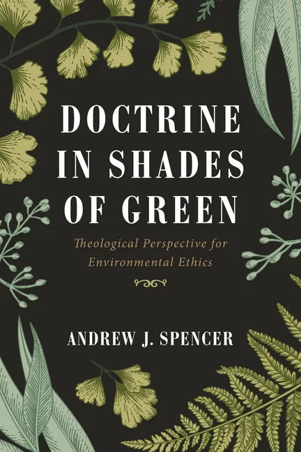 Doctrine in Shades of Green: Theological Perspective for Environmental Ethics - Hardcover