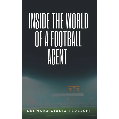 Inside the World of a Football Agent - Hardcover