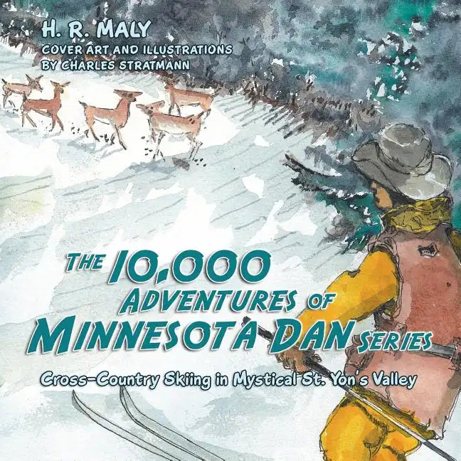 The 10,000 Adventures of Minnesota Dan series: Cross-Country Skiing in Mystical St. Yon's Valley - Paperback