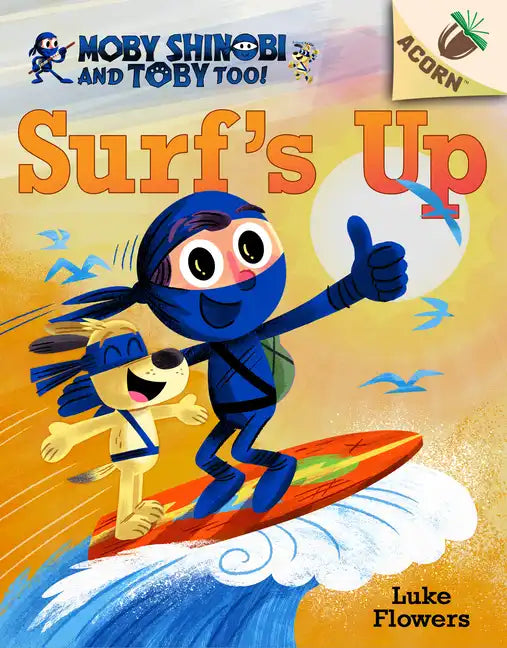 Surf's Up!: An Acorn Book (Moby Shinobi and Toby, Too! #1): Volume 1 - Hardcover