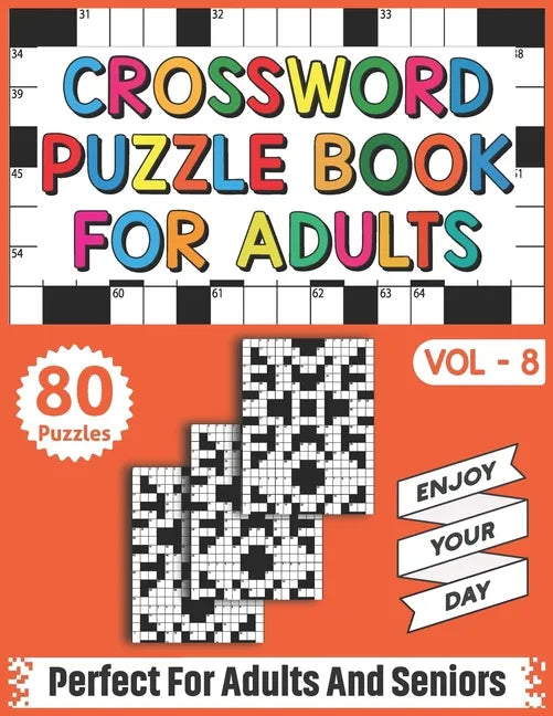 Crossword Puzzle Book For Adults: 80 Easy and Relaxing Crossword Puzzles Logic Game Book For Adults And Seniors Men Women Who Want To Give Their Brain - Paperback