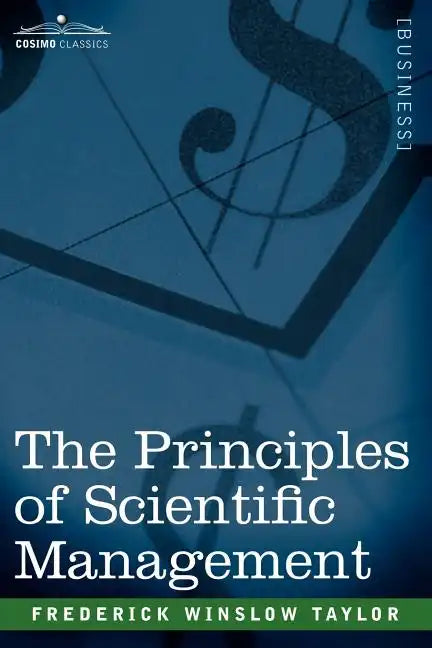 The Principles of Scientific Management - Paperback