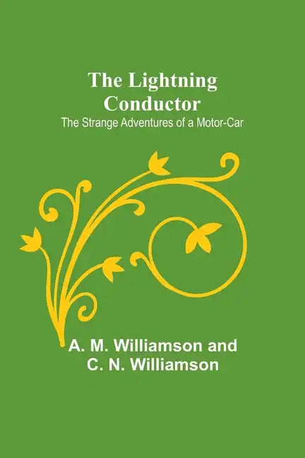 The Lightning Conductor: The Strange Adventures of a Motor-Car - Paperback