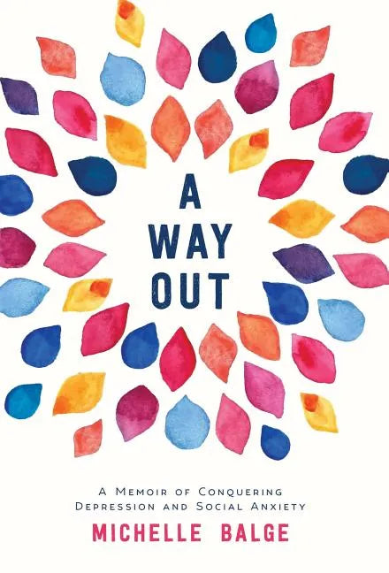 A Way Out: A Memoir of Conquering Depression and Social Anxiety - Hardcover