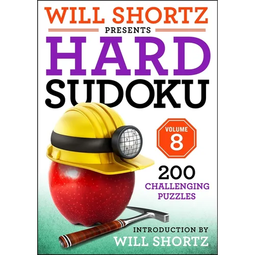 Will Shortz Presents Hard Sudoku Volume 8: 200 Challenging Puzzles - Paperback