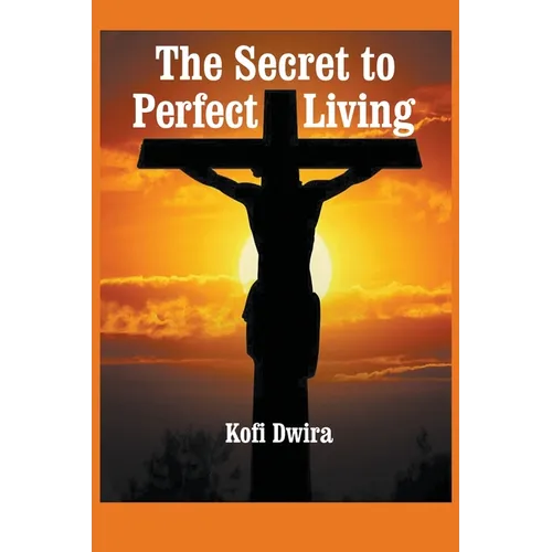The Secret to Perfect Living - Paperback