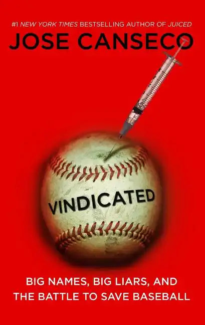 Vindicated: Big Names, Big Liars, and the Battle to Save Baseball - Paperback