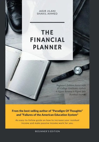 The Financial Planner: Beginner's Edition Invest with $5 College Graduates Airbnb 6 Figure Returns 6 Figure Jobs Residual Income - Hardcover