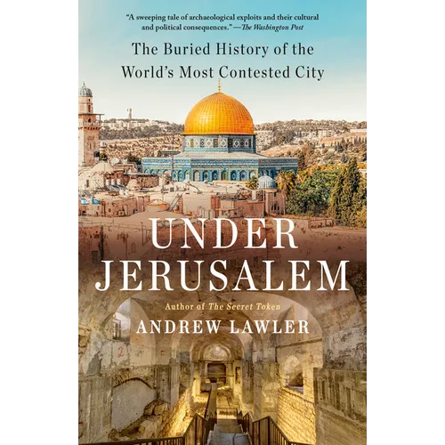 Under Jerusalem: The Buried History of the World's Most Contested City - Paperback