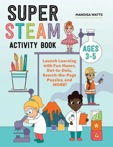Super Steam Activity Book: Launch Learning with Fun Mazes, Dot-To-Dots, Search-The-Page Puzzles, and More! - Paperback