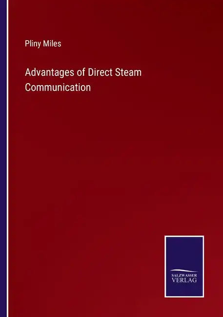 Advantages of Direct Steam Communication - Paperback