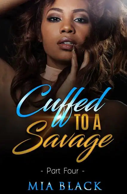 Cuffed To A Savage 4 - Paperback