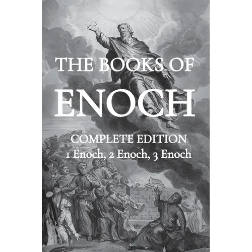 The Books of Enoch: Including (1) The Ethiopian Book of Enoch, (2) The Slavonic Secrets and (3) The Hebrew Book of Enoch - Paperback