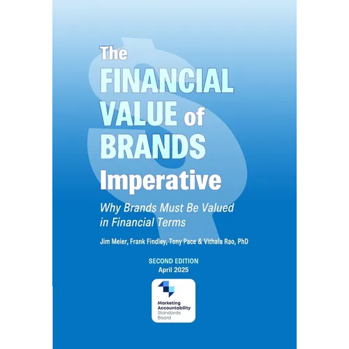 The Financial Value of Brands Imperative: Why Brands Must be Valued in Financial Terms - Paperback