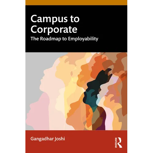 Campus to Corporate: The Roadmap to Employability - Paperback