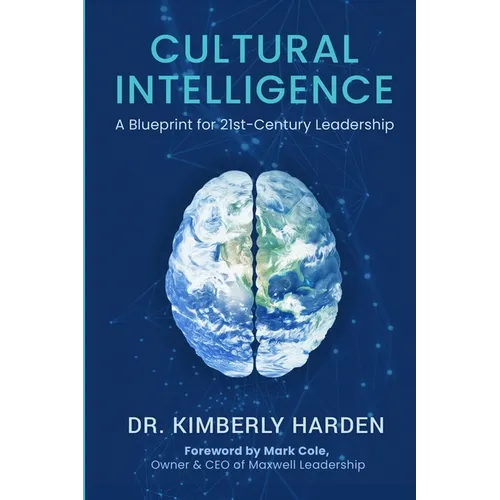 Cultural Intelligence: A Blueprint for 21st-Century Leadership