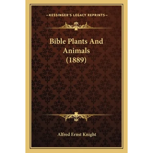 Bible Plants And Animals (1889) - Paperback