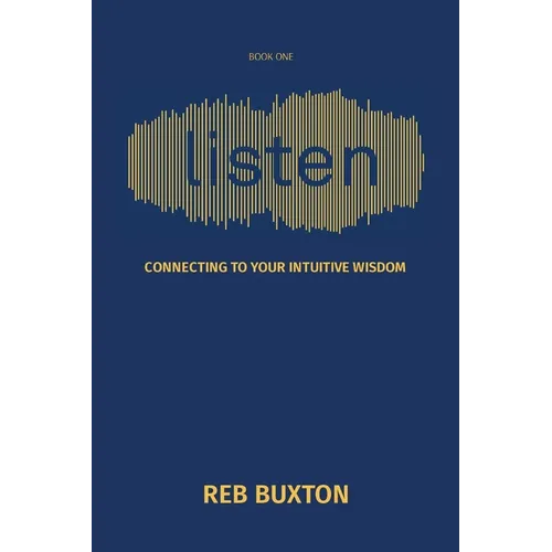 Listen: Connecting to Your Intuitive Wisdom - Paperback