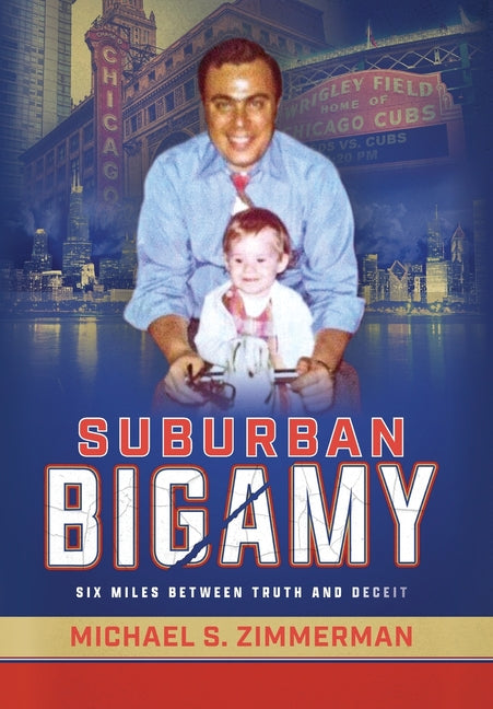 Suburban Bigamy: Six Miles Between Truth and Deceit - Hardcover