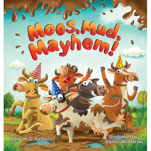 Moos, Mud, Mayhem! - Hardcover