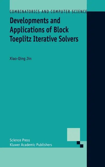 Developments and Applications of Block Toeplitz Iterative Solvers - Hardcover